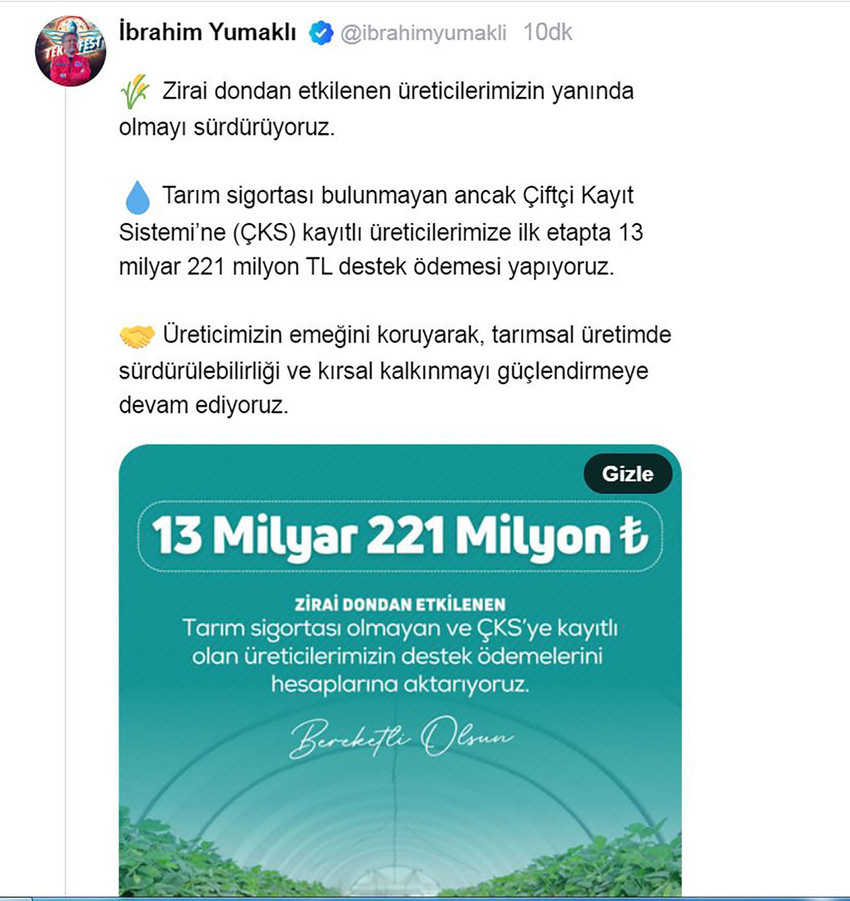 Tarım ve Orman Bakanı İbrahim Yumaklı, zirai dondan etkilenen üreticilere 13 milyar 221 milyon TL'lik destek ödemesi yapılacağını duyurdu.