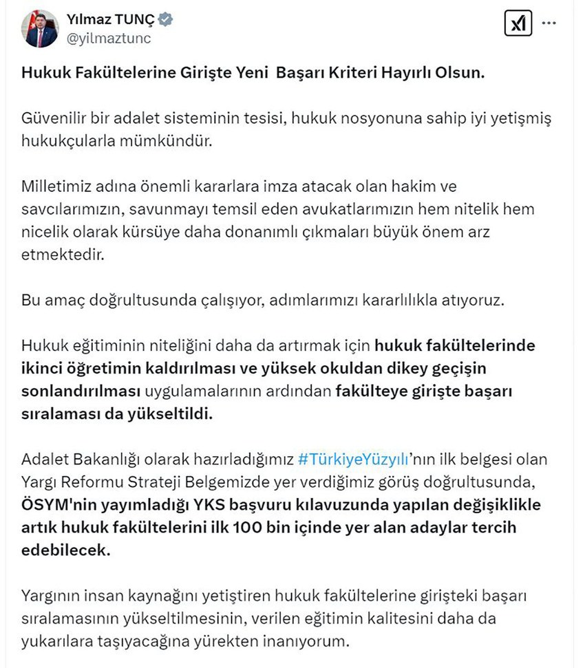 Adalet Bakanı Yılmaz Tunç, artık hukuk fakültelerini ilk 100 binde yer alan adayların tercih edebileceğini duyurdu. 