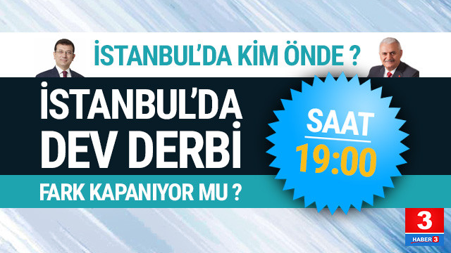 Saat 19:00 itibariyle İstanbul'da kim önde ? İşte son rakamlar...
