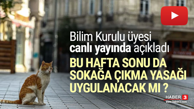 Bu hafta sonu sokağa çıkma kısıtlaması olacak mı?