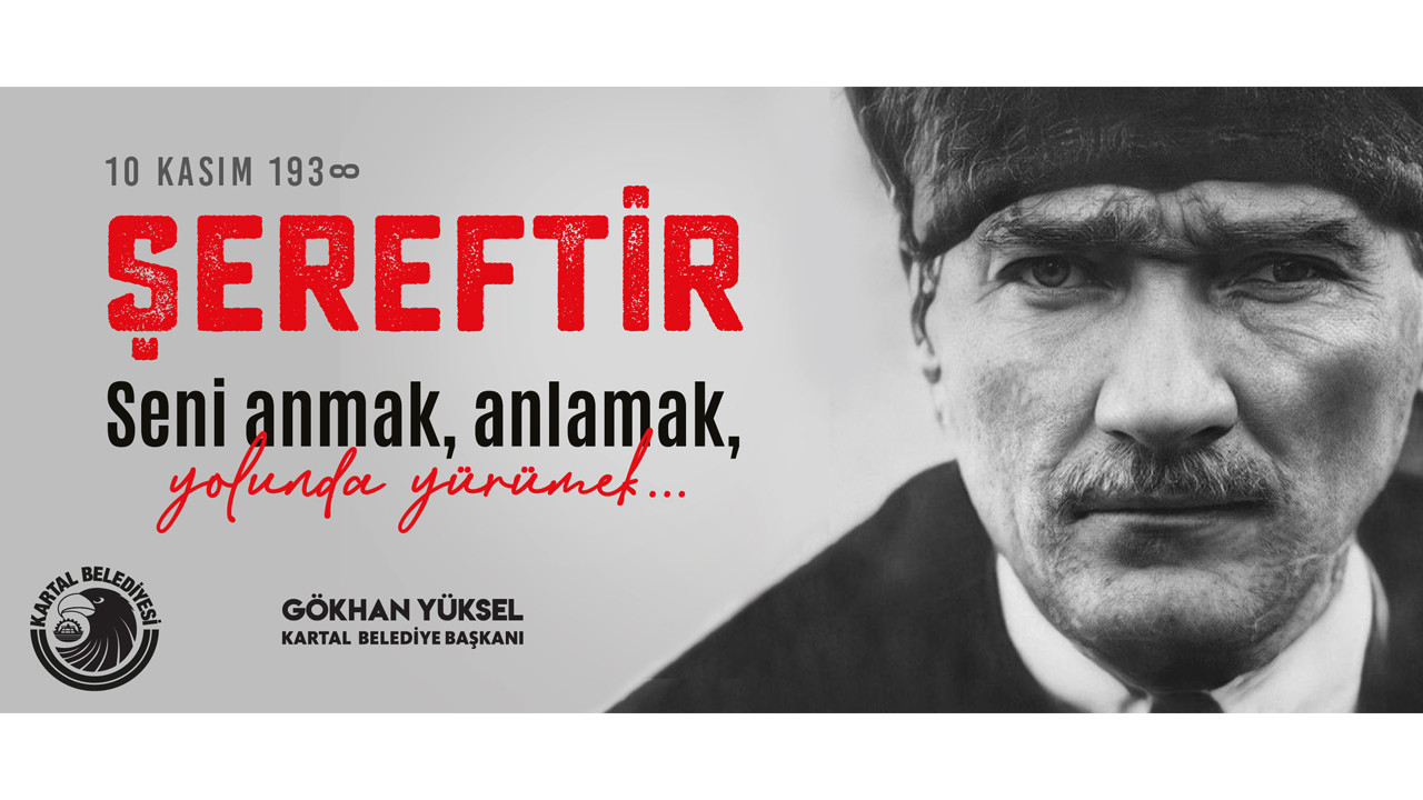 Ulu Önder Atatürk 10 Kasım’da Kartal’da minnetle anılacak