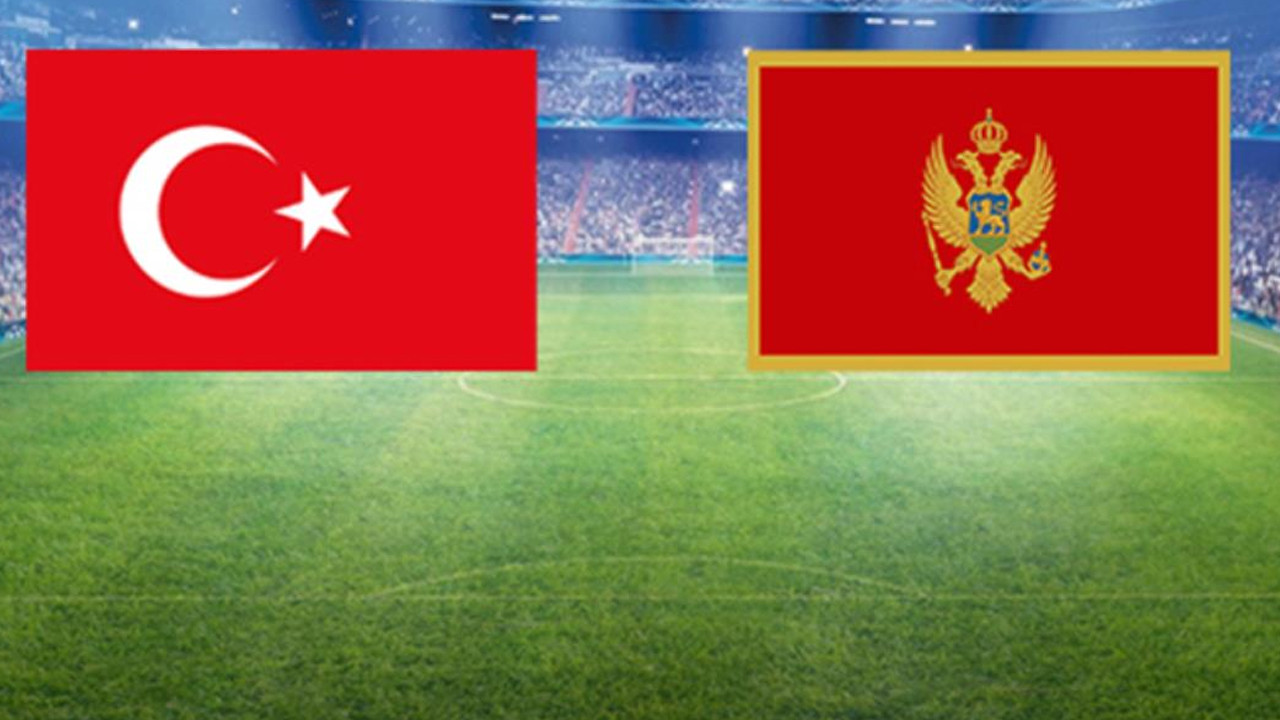 Karadağ-Türkiye karşılaşmasında ilk 11'ler belli oldu