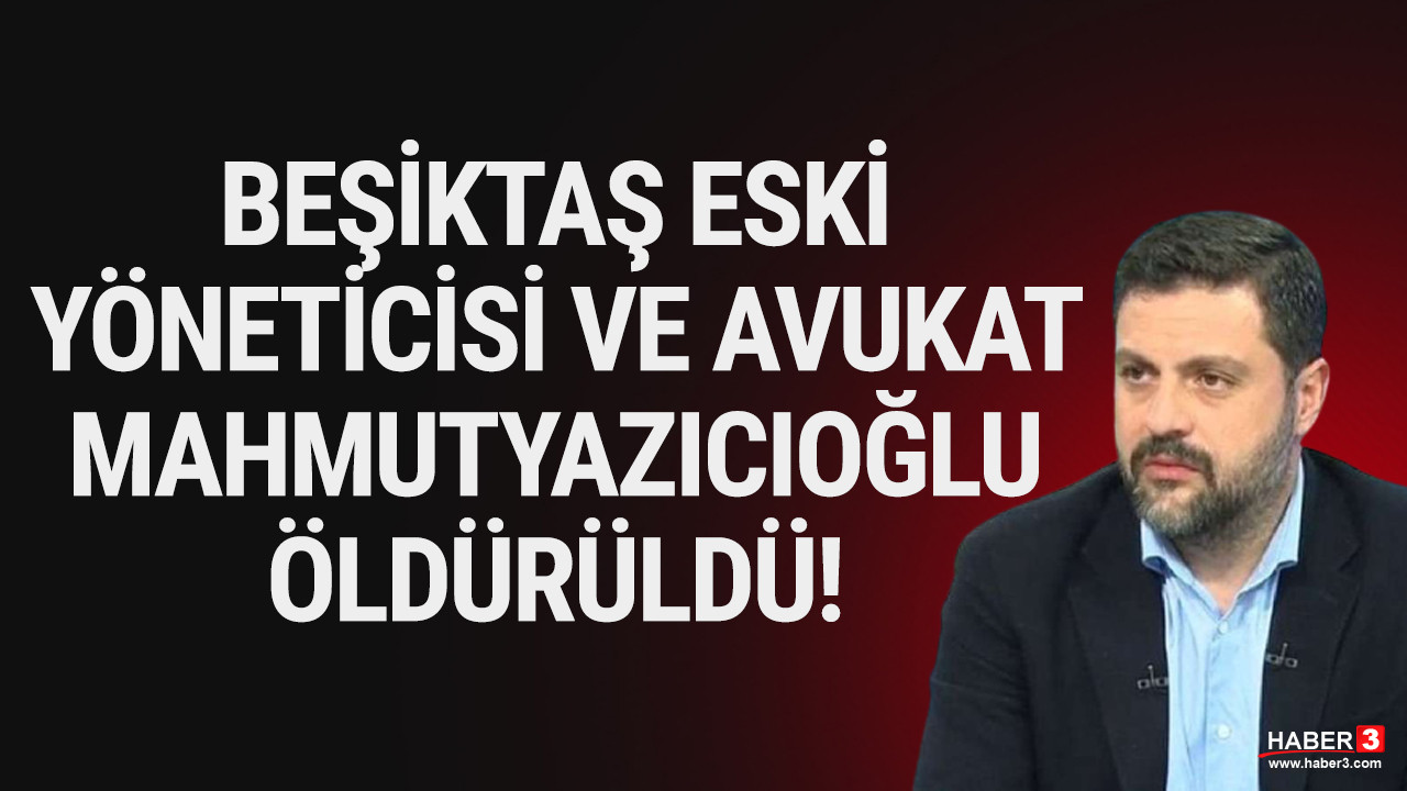 Eski Beşiktaş yöneticisi Şafak Mahmutyazıcıoğlu yaşamını yitirdi