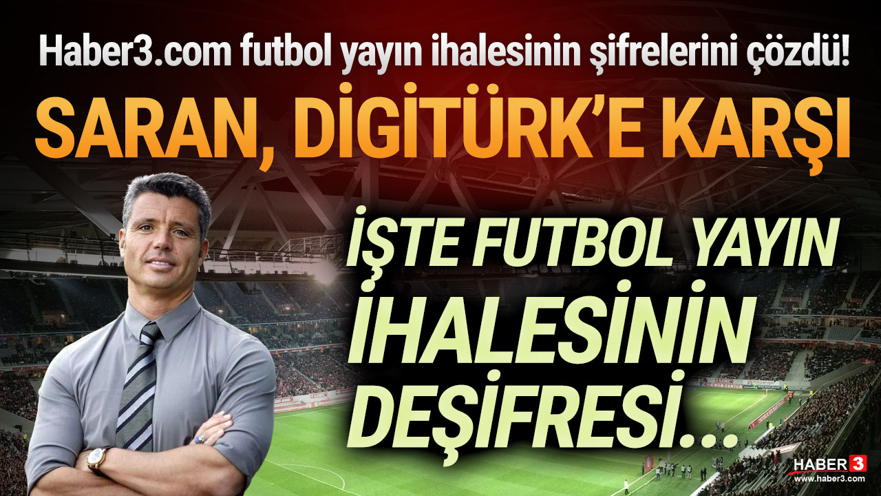 Sadettin Saran, Digitürk'e karşı; işte futbol yayın ihalesinin deşifresi