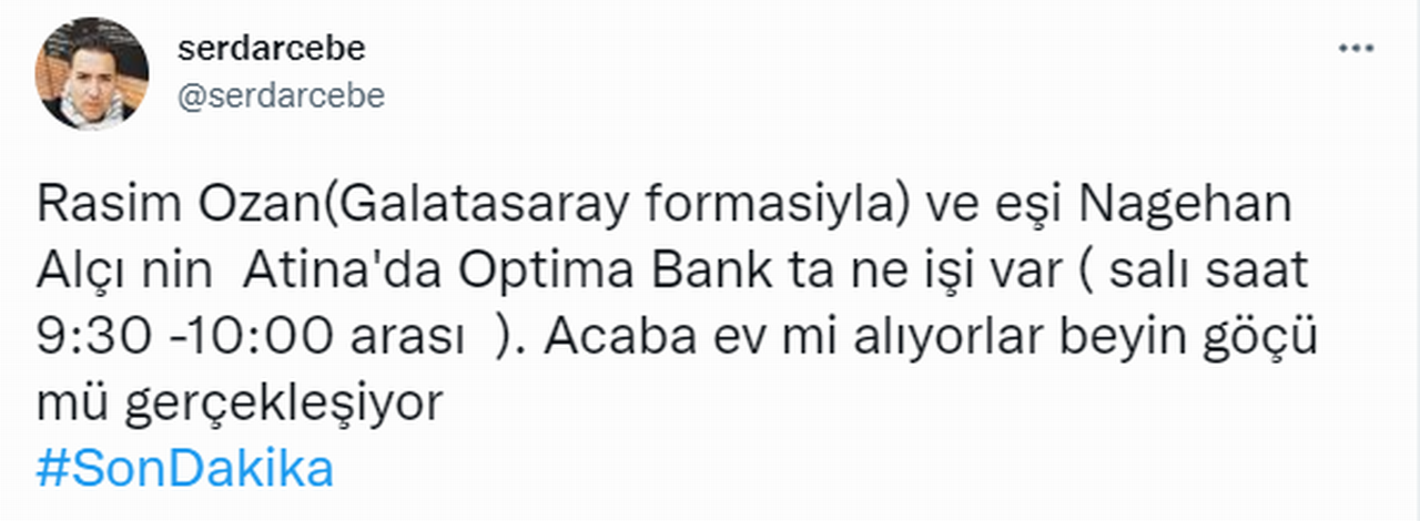 Serdar Cebe yaptığı paylaşımda, Nagehan Alçı ve Rasim Ozan Kütahyalı’nın Yunanistan’ın başkenti Atina’da üzerinde Galatasaray formasıyla bir bankada görüldüğünü yazdı.