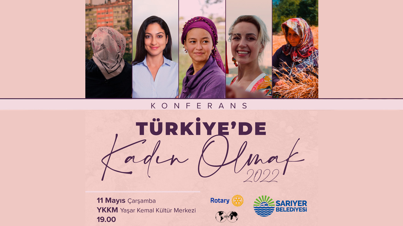 ''Türkiye'de Kadın Olmak'' Sarıyer'de konuşulacak
