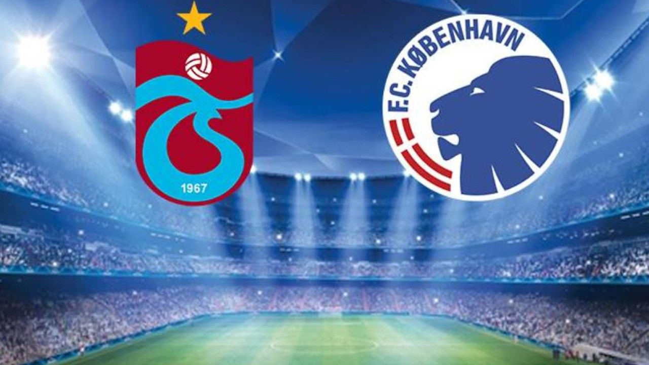 Trabzonspor, Kopenhag karşılaşmasının ilk 11'leri belli oldu