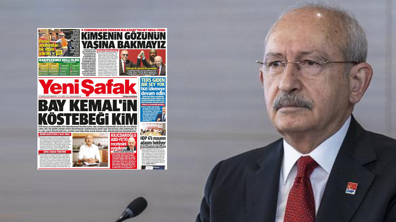 Kılıçdaroğlu'ndan Yeni Şafak'ın manşetine yanıt: ''Ağlak bir Saray da hiç çekilmiyor''
