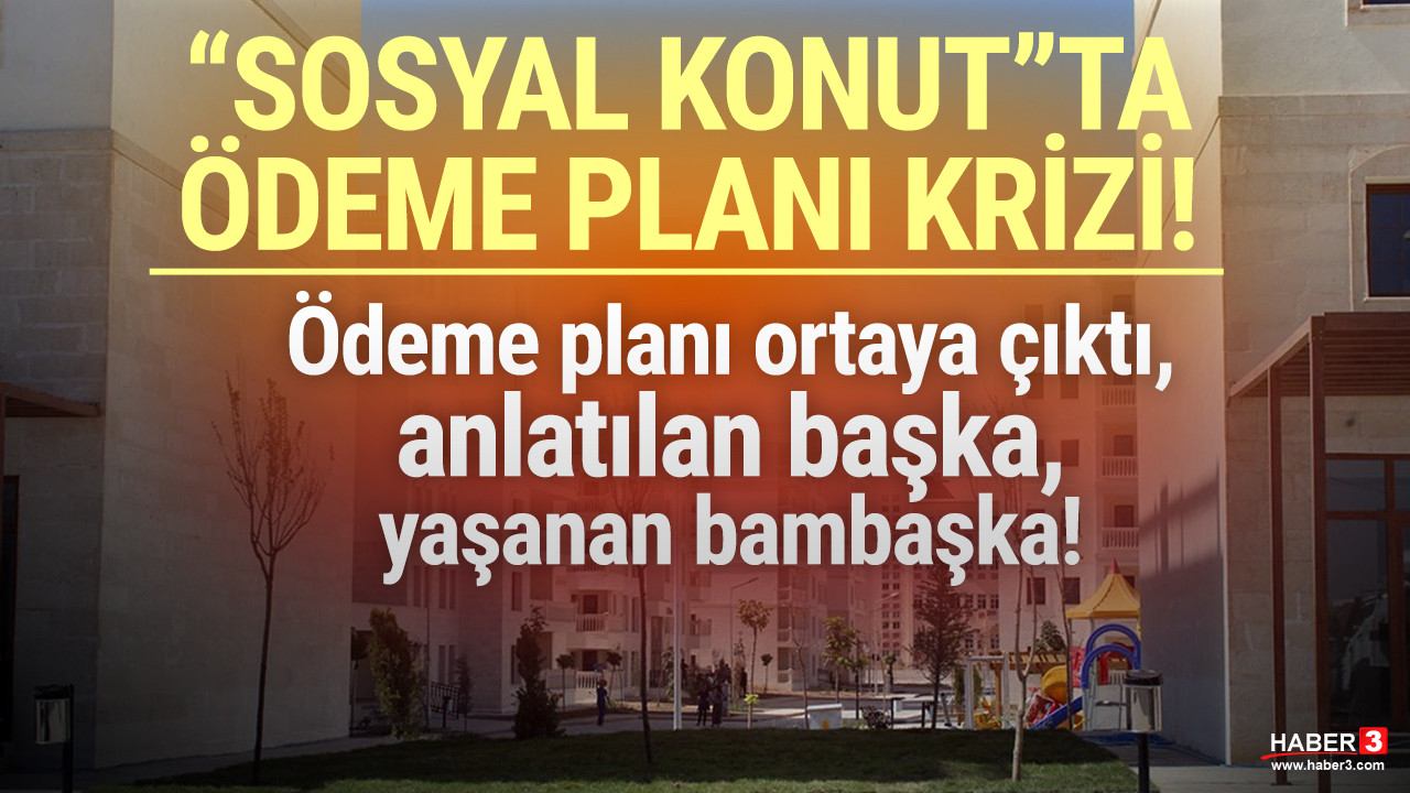 TOKİ'nin ''sosyal konut'' ödeme planı, açıklanandan kabarık çıktı