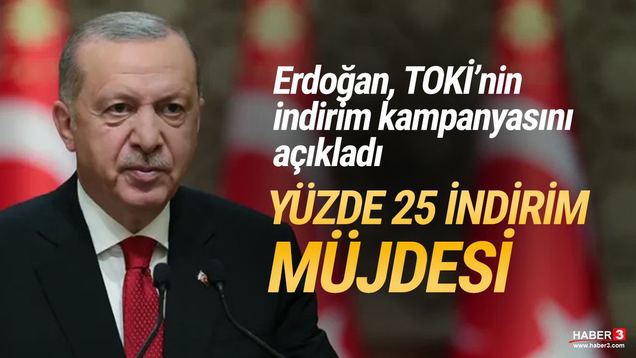 Erdoğan, TOKİ'nin indirim kampanyasını açıkladı
