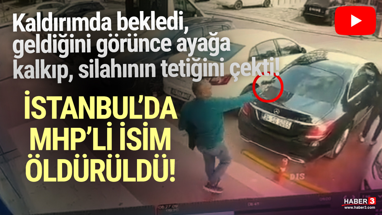 İstanbul'da MHP'li isim öldürüldü; cinayet anı kamerada!