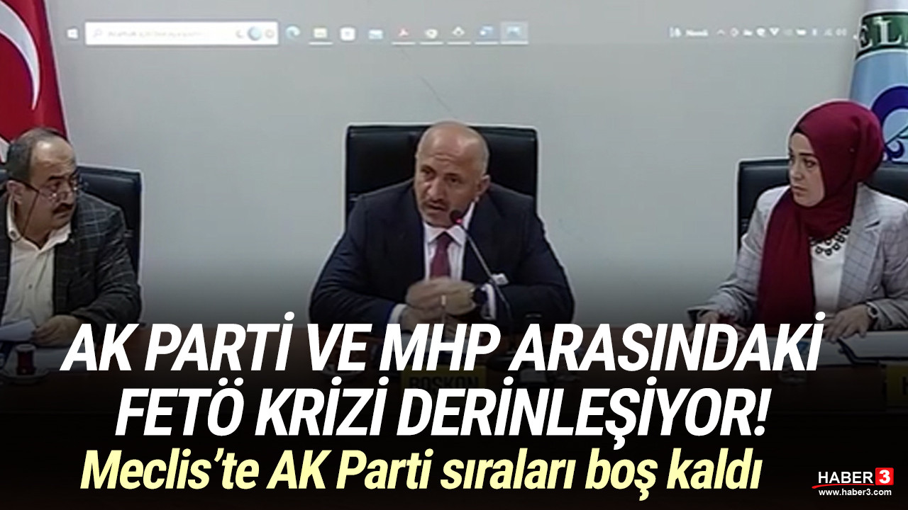 AK Parti ve MHP arasındaki FETÖ krizi derinleşiyor! Meclis boş kaldı