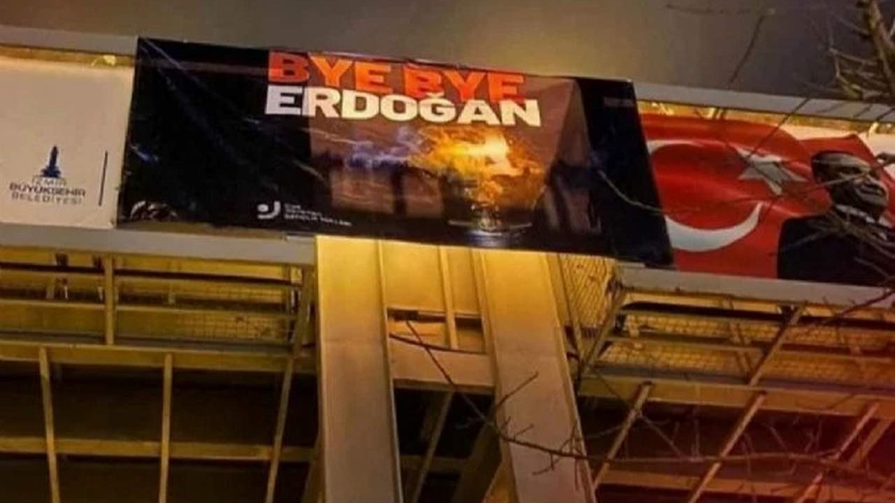 ''Bye Bye Erdoğan'' afişine de soruşturma açıldı