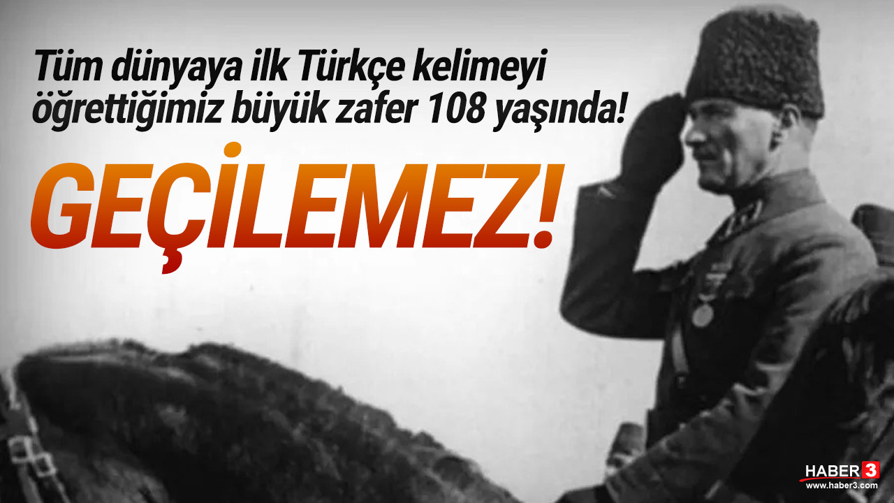 Tüm dünyanın öğrendiği ilk Türkçe kelimenin zaferi: Geçilemez!