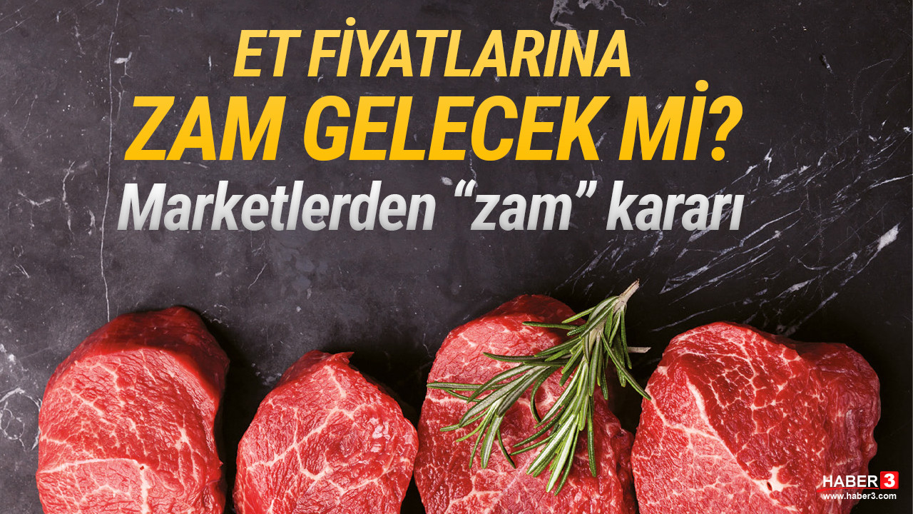 Yetkili isim açıkladı: Et fiyatlarına zam gelecek mi?