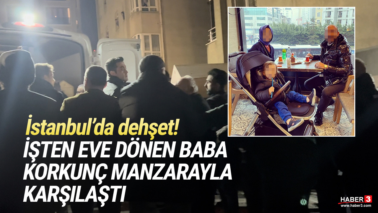 İstanbul'da anne ve 3 yaşındaki oğlu ölü bulundu