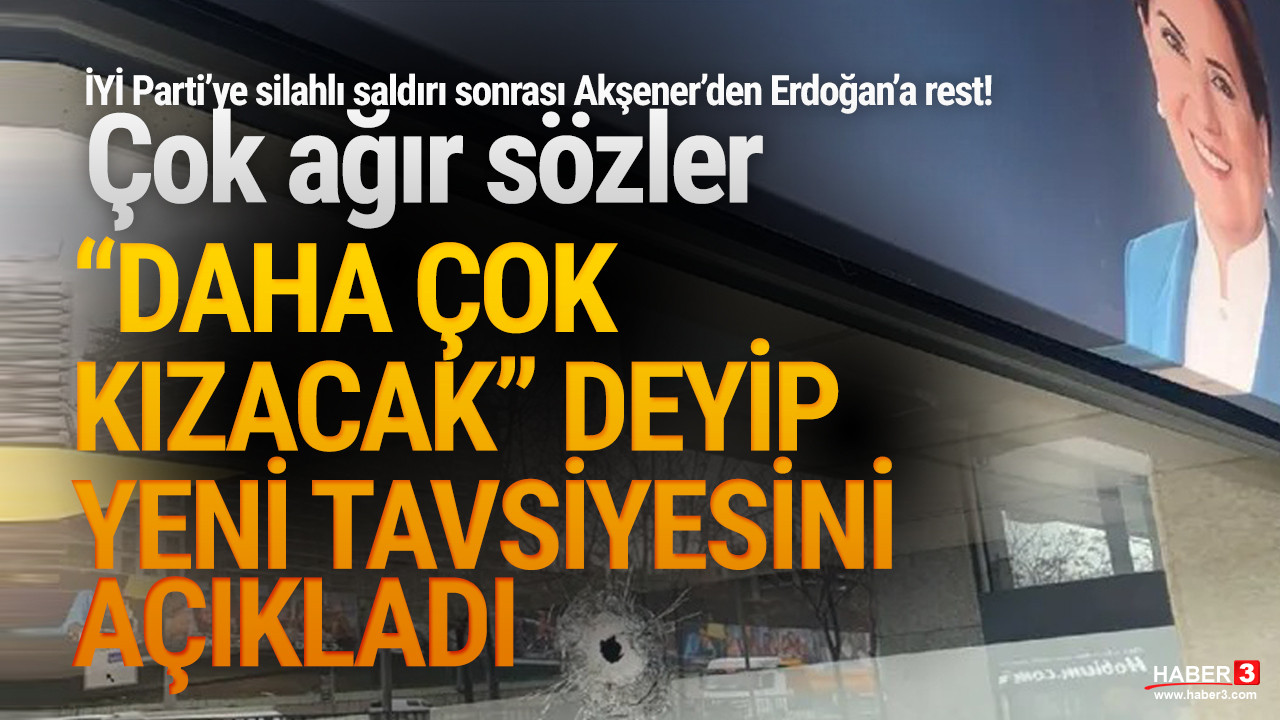 Silahlı saldırı sonrası Akşener'den Erdoğan'a: ''Kurşunları çek, geleceksen sen gel!''