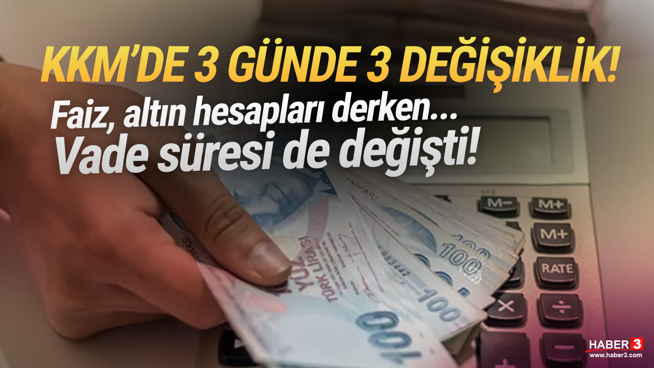 KKM'de 3 günde 3'üncü değişiklik: Önce faizi şimdi de vadesi değişti