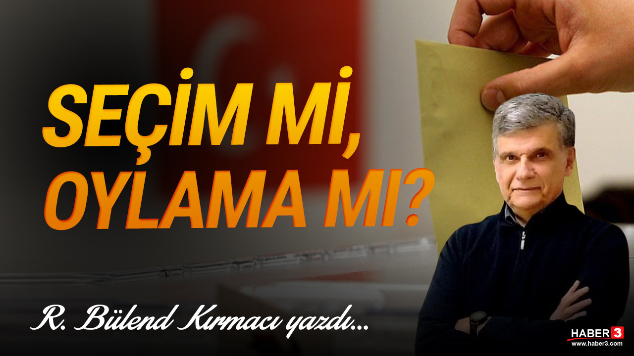 Haber3.com yazarı R. Bülend Kırmacı yazdı: Türkiye bir seçime gidiyor. "Seçmek" adaylar arasından bilinçli ve gönülden tercih yapmaktır. Bu imkan yoktur. Çünkü adayları genel başkan ve avaneleri, Partileri de tekelci medya dikte etmektedir.