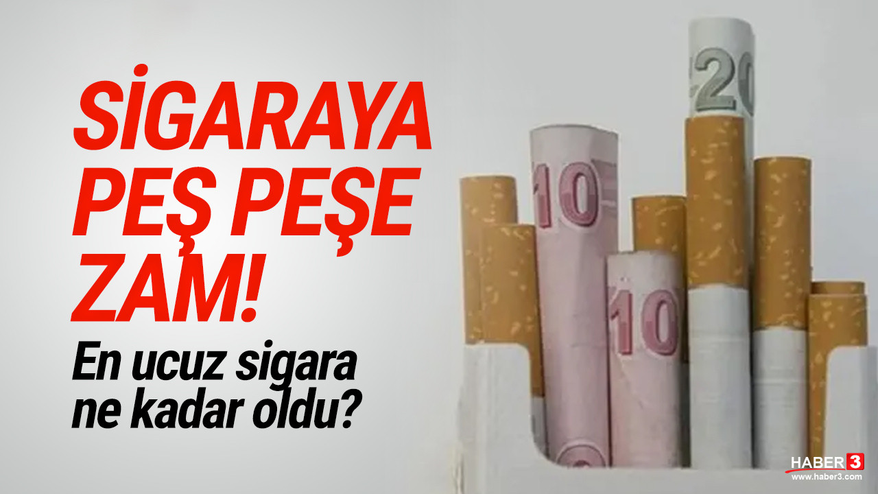 Sigaraya peş peşe zam! En ucuz sigaranın fiyatı 36.5 TL'ye yükseldi