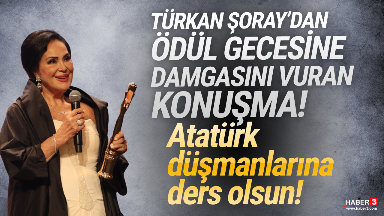 Türkan Şoray’dan Atatürk için ödül törenine damgasını vuran sözler