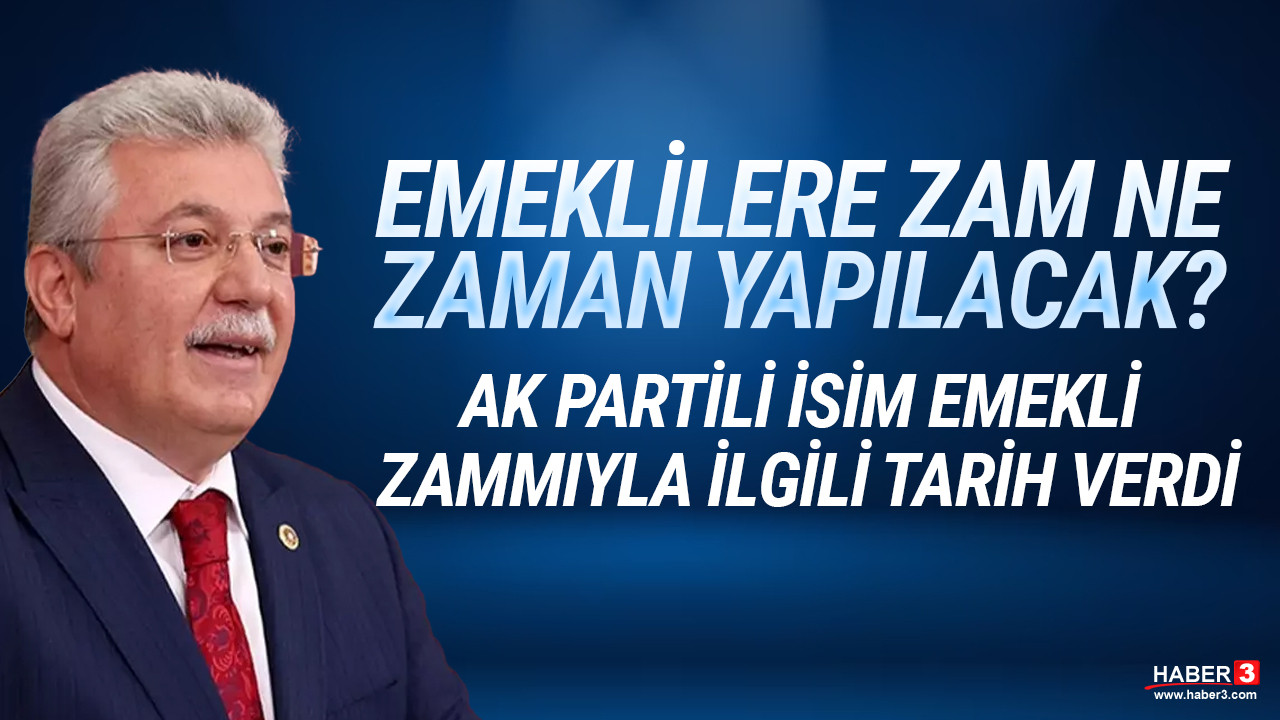 AK Partili isimden emekli maaşı açıklaması