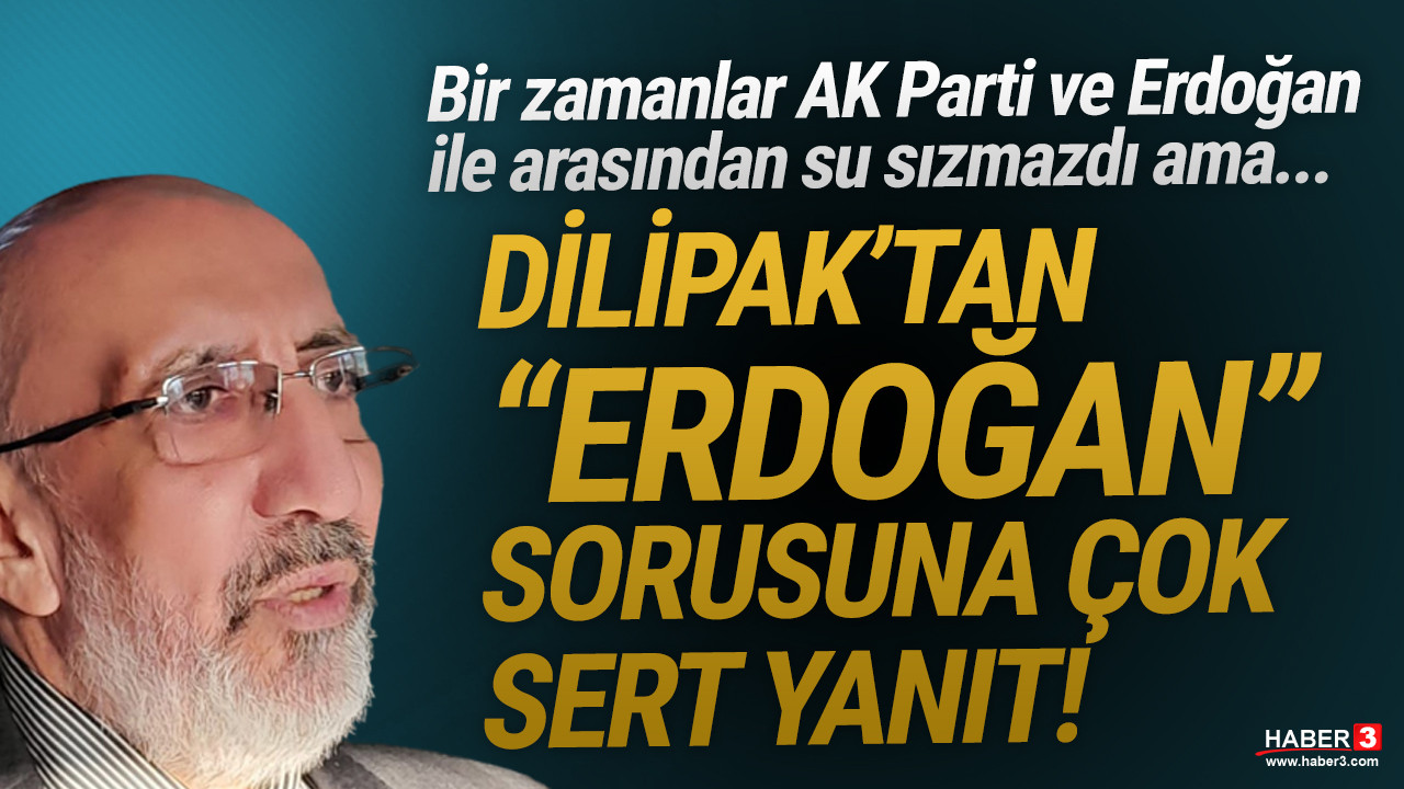 Dilipak'tan Erdoğan'a çok ağır sözler!