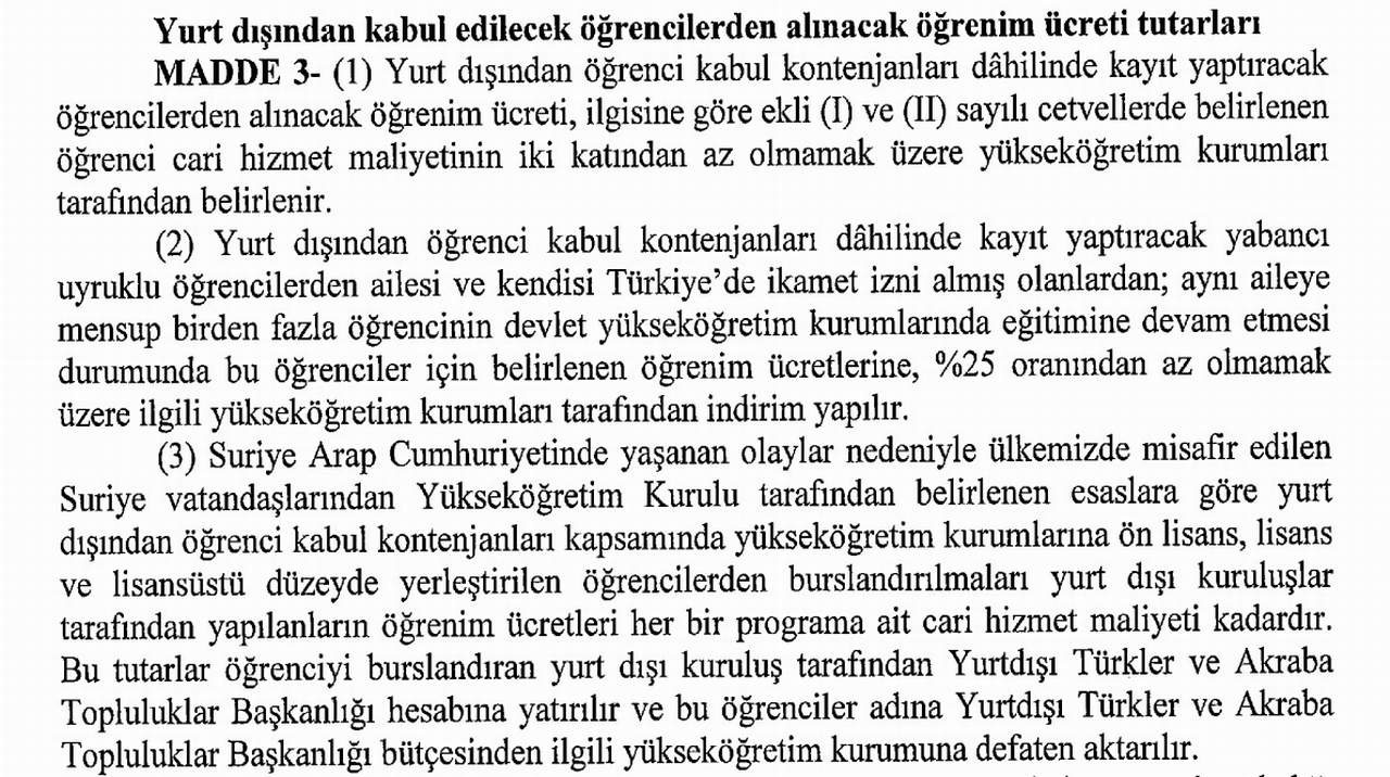 Resmi Gazete’de yayınlanan üniversitelerde öğrenci ücretlerinin katkı paylarına ilişkin karara göre, Türkiye’de eğitim gören yabancı öğrencilere yüzde 25 ‘kardeş’ indirimi yapıldı.