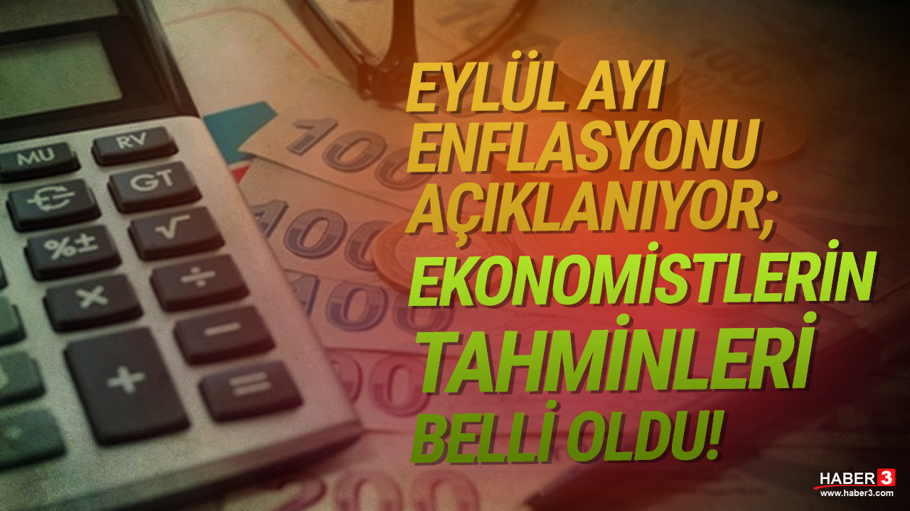 Eylül ayı enflasyonu açıklanıyor; işte tahminler