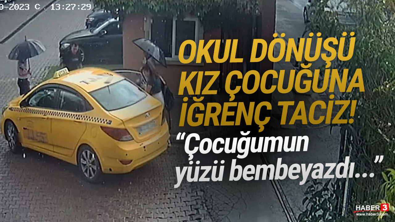 İstanbul'da küçük kız çocuğuna takside taciz
