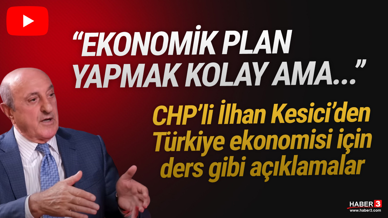 İlhan Kesici: ''Ekonomik plan yapmak kolay ama...''