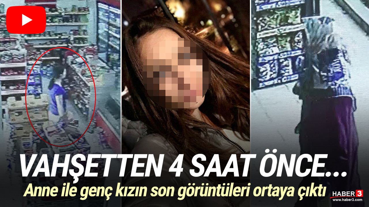 Annesini öldürüp intihar etmişti! Anne ile genç kızın son görüntüleri ortaya çıktı
