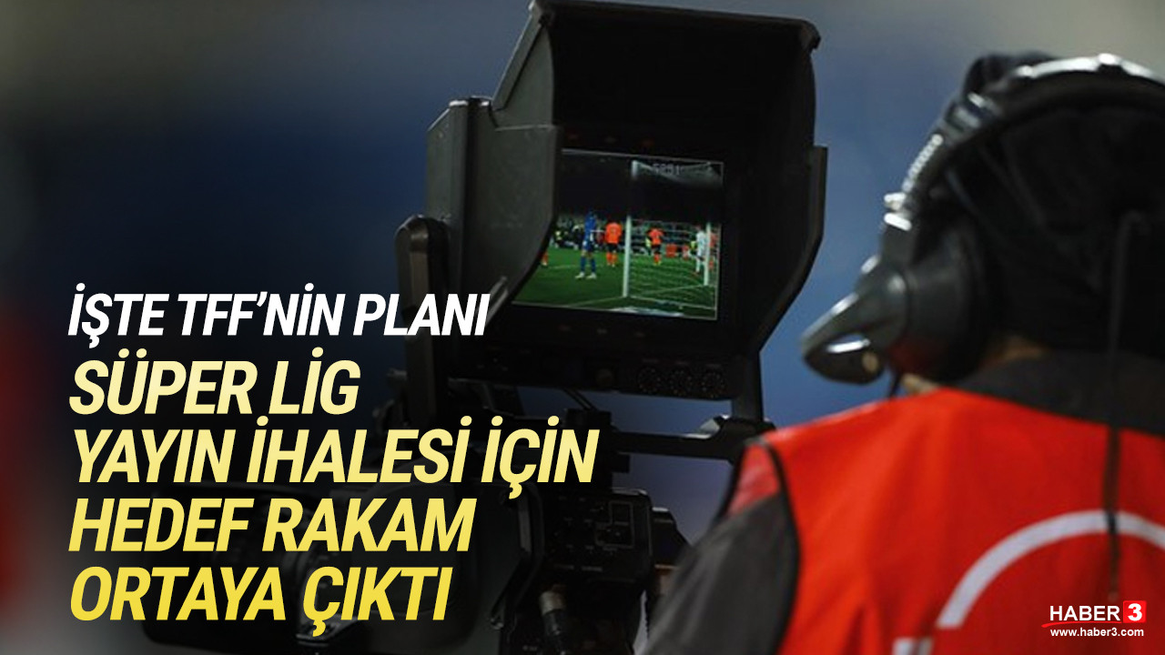 Süper Lig yayın ihalesi için rakam ortaya çıktı