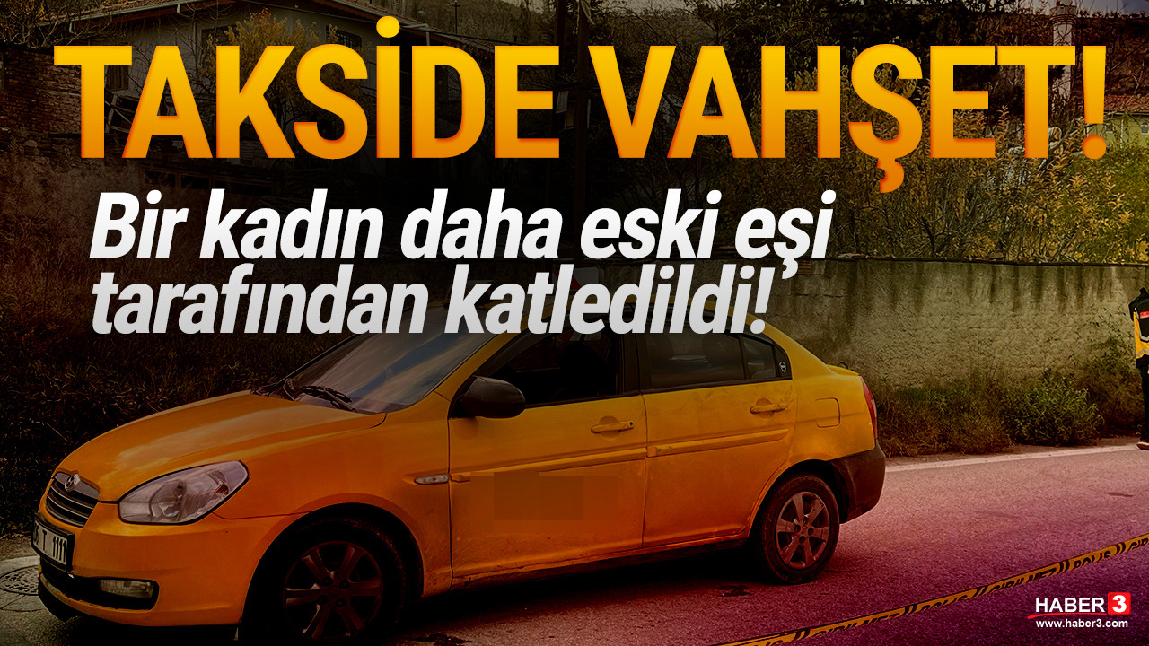 Takside kadın cinayeti: Boğazını keserek katletti