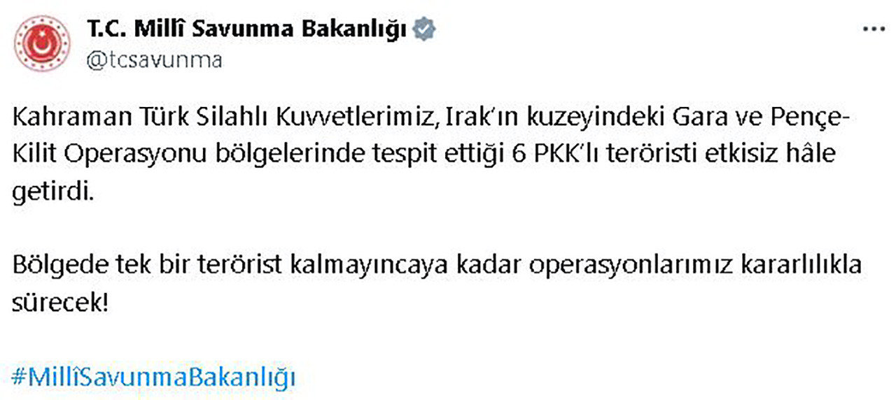Milli Savunma Bakanlığı, Irak'ın kuzeyinde 6 PKK'lı teröristin etkisiz hale getirildiğini duyurdu. 