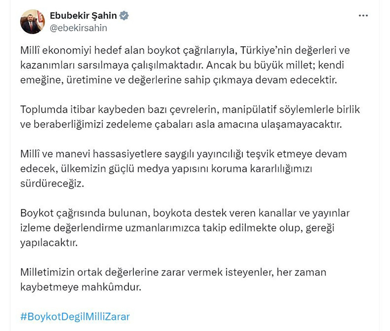 Radyo ve Televizyon Üst Kurulu (RTÜK) Başkanı Ebubekir Şahin, boykot çağrılarına destek veren kanallar ve yayınların yakından takip edildiğini ve ''gereğinin yapılacağını'' söyledi. 