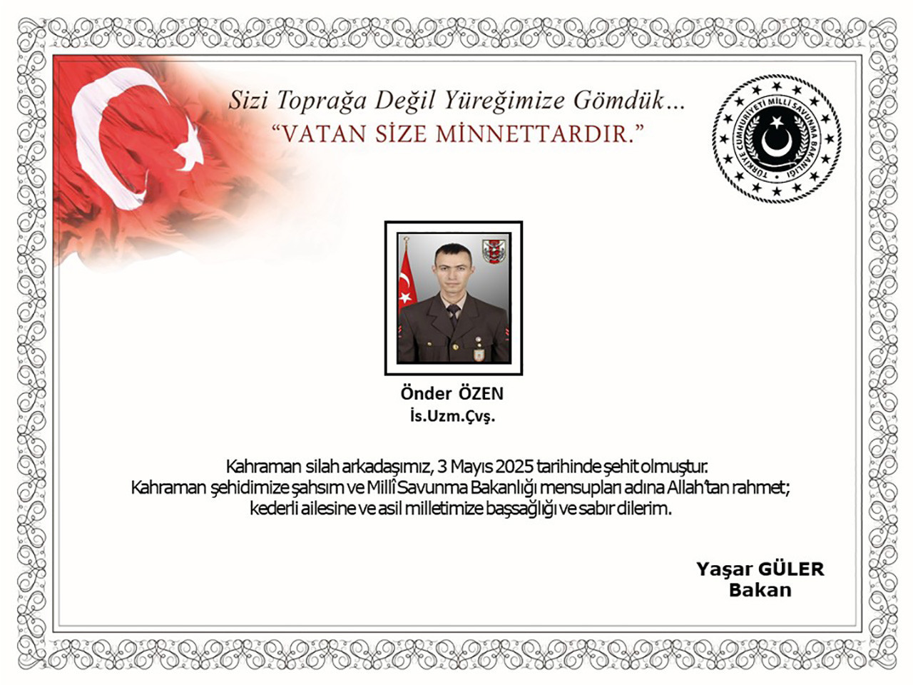 Milli Savunma Bakanlığı, Irak'ın kuzeyindeki Pençe operasyon bölgesinde mayına basan uzman çavuşun şehit olduğunu duyurdu. 