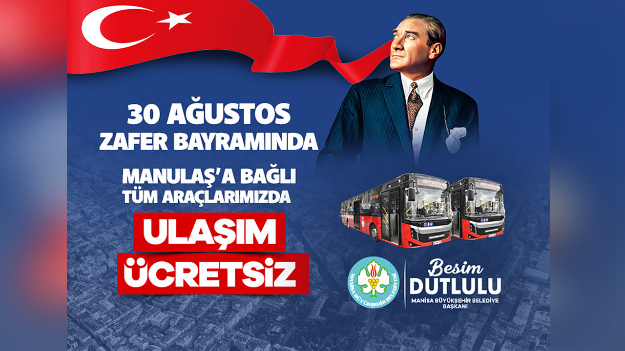 Manisa&#039;da 30 Ağustos Zafer Bayramı’nda ulaşım ücretsiz
